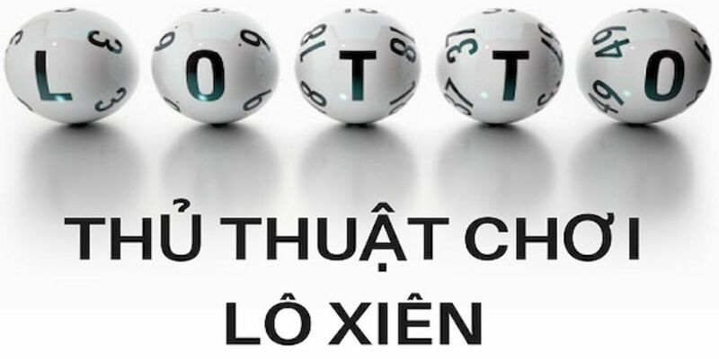 Chiến thuật cược xiên lô từ các cao thủ