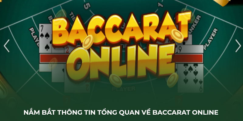 Nắm bắt thông tin giới thiệu tổng quan về Baccarat online 